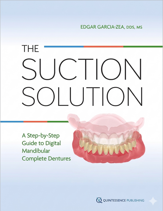 The Suction Solution: Digital Mandibular Complete Dentures — Quintessence Publishing
