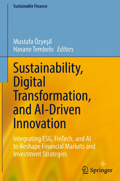 Sustainability, Digital Transformation, and AI-Driven Innovation: Integrating ESG, FinTech, and AI to Reshape Financial Markets and Investment Strategies