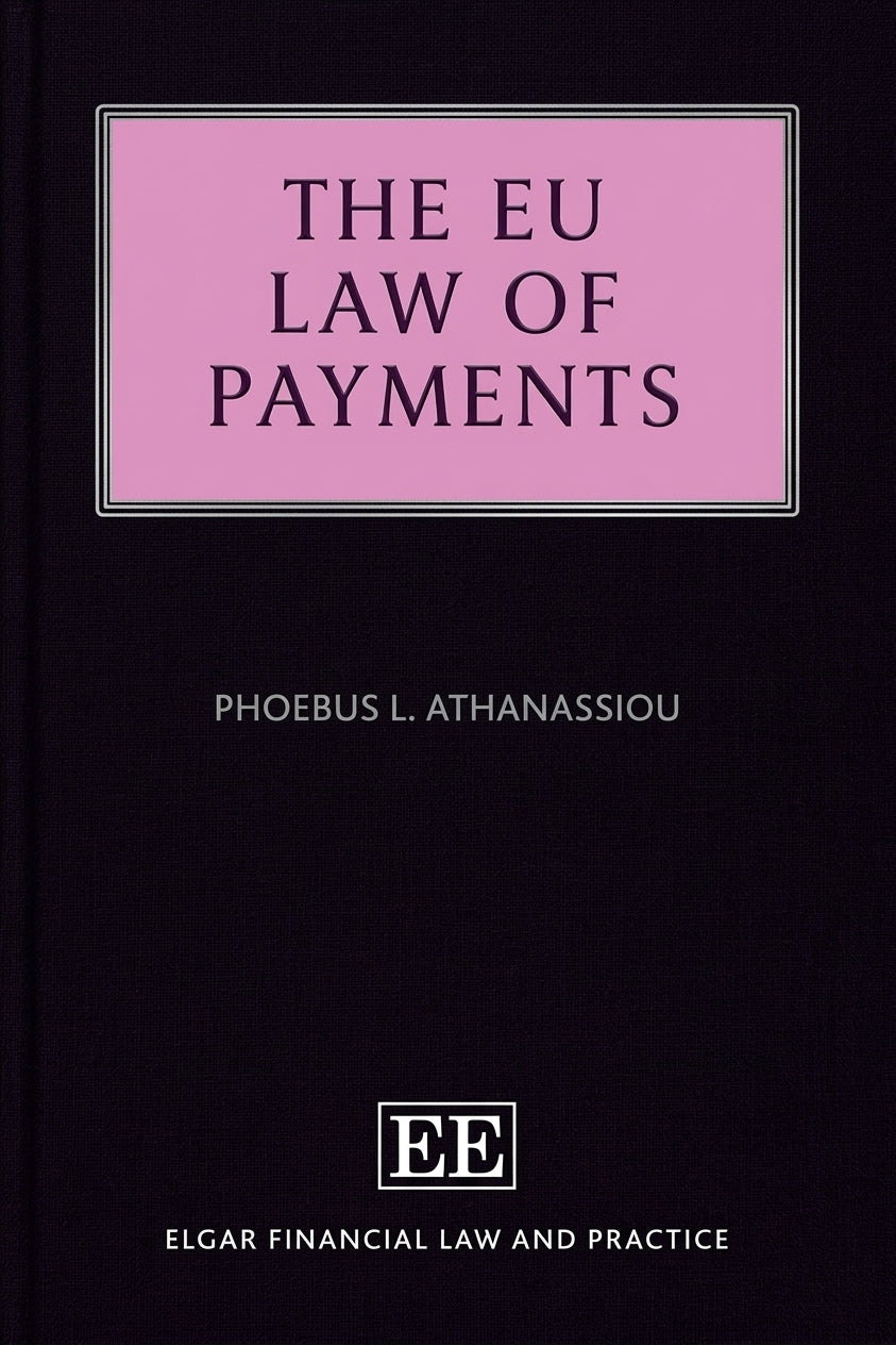 Book cover for 'The EU Law of Payments' by Phoebus L. Athanassiou, featuring a black background with a pink title box and the EE logo for Elgar Financial Law and Practice.