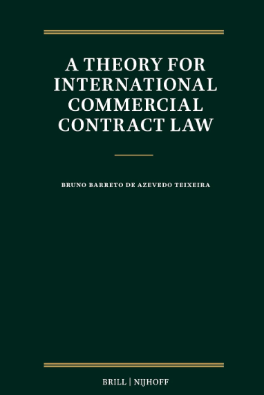 Book cover for 'A Theory for International Commercial Contract Law' by Bruno Barreto de Azevedo Teixeira, published by Brill Nijhoff. The cover is dark green with white text and gold horizontal lines.
