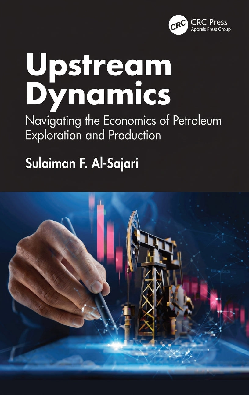 Upstream Dynamics: Navigating the Economics of Petroleum Exploration and Production