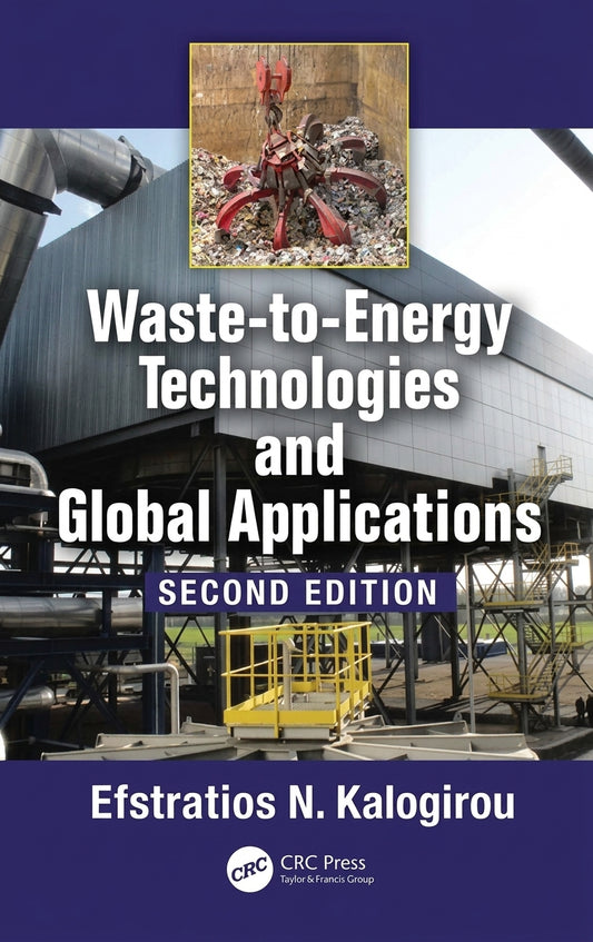 Book cover for 'Waste-to-Energy Technologies and Global Applications, Second Edition' by Efstratios N. Kalogirou, published by CRC Press.