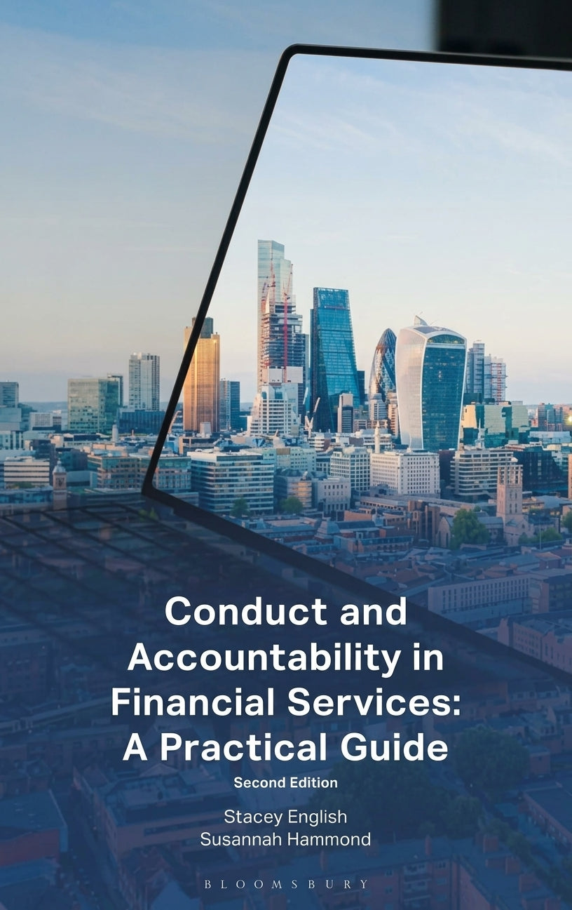Conduct and Accountability in Financial Services: A Practical Guide, 2nd ed