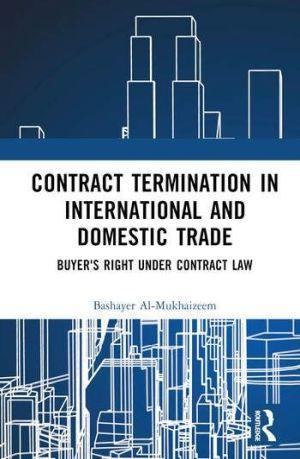 Contract Termination in International and Domestic Trade: Buyer's Right under Contract Law - CLNZ Books 