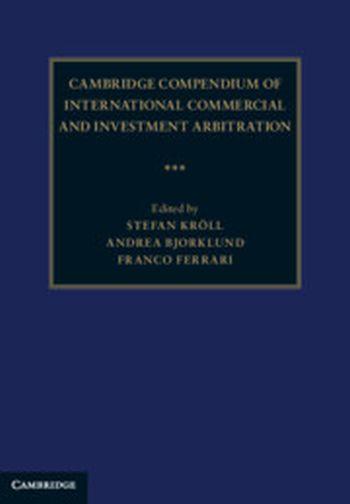 Cambridge Compendium of International Commercial and Investment Arbitration. (3 Volumes) - CLNZ Books 