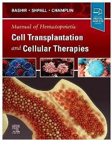 Manual of Hematopoietic Cell Transplantation and Cellular Therapies, 1st Edition