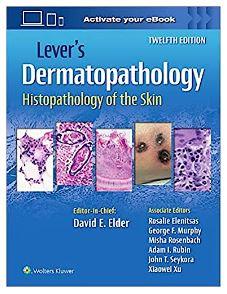 LEVER's Dermatopathology. Histopathology of the Skin